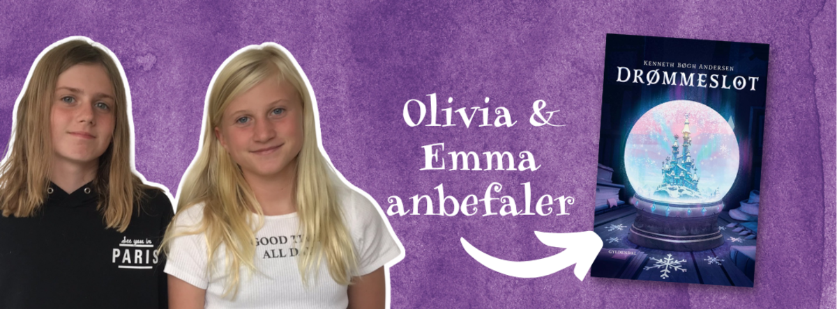 Olivia og Emma anbefaler Drømmeslot