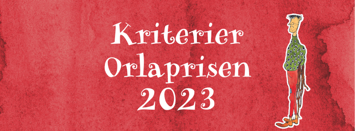 Kriterier Orlaprisen 2023