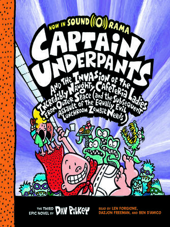 Dav Pilkey: Captain Underpants and the Invasion of the Incredibly Naughty Cafeteria Ladies from Outer Space