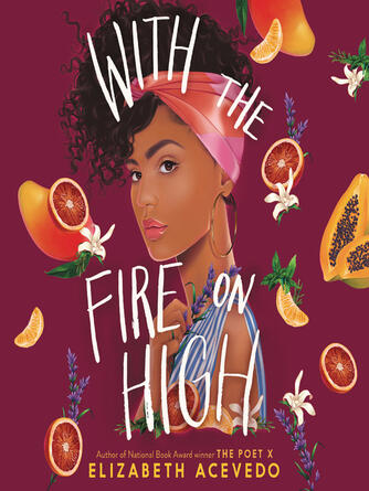 Elizabeth Acevedo: With the Fire on High