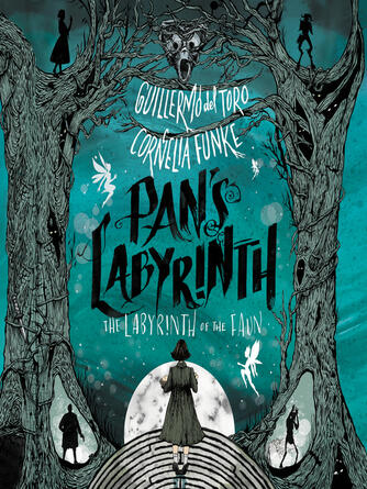 Guillermo del Toro: Pan's Labyrinth : The Labyrinth of the Faun