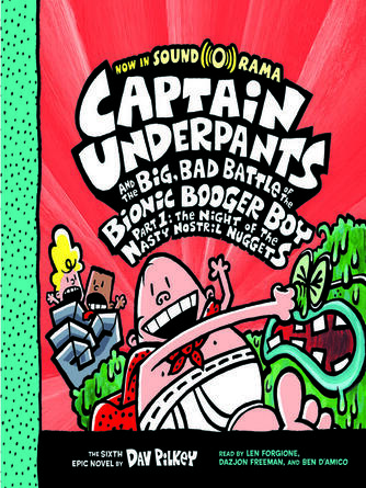 Dav Pilkey: Captain Underpants and the Big, Bad Battle of the Bionic Booger Boy, Part 1 : The Night of the Nasty Nostril Nuggets