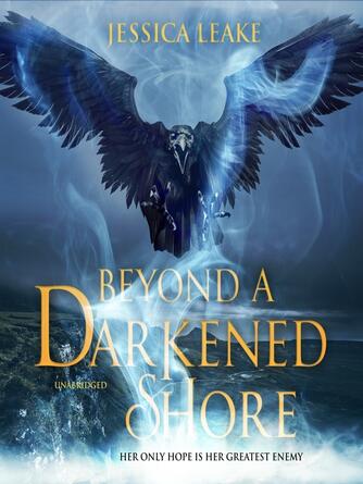 Jessica Leake: Beyond a Darkened Shore
