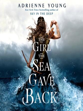 Adrienne Young: The Girl the Sea Gave Back : Sky and Sea Series, Book 2