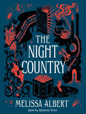 Melissa Albert: The Night Country--A Hazel Wood Novel : The Hazel Wood Series, Book 2