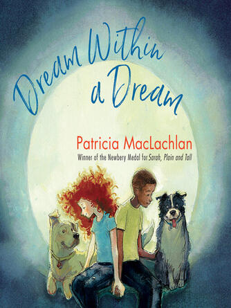 Patricia MacLachlan: Dream Within a Dream