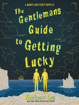 Mackenzi Lee: The Gentleman's Guide to Getting Lucky