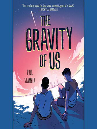Phil Stamper: The Gravity of Us