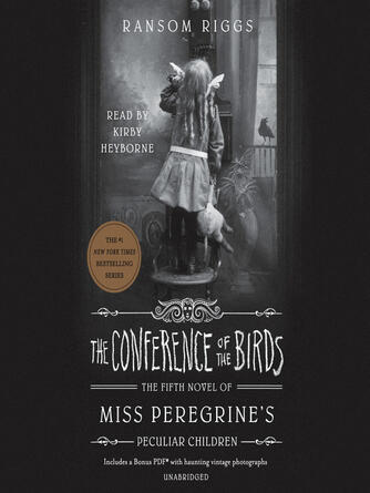 Ransom Riggs: The Conference of the Birds