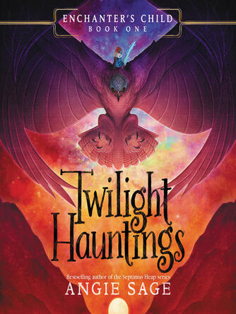 Angie Sage: Twilight Hauntings : Twilight Hauntings