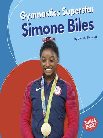 Jon M. Fishman: Gymnastics Superstar Simone Biles