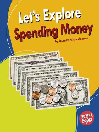 Laura Hamilton Waxman: Let's Explore Spending Money