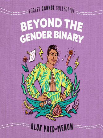 Alok Vaid-Menon: Beyond the Gender Binary