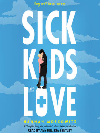 Hannah Moskowitz: Sick Kids In Love