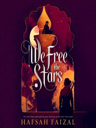 Hafsah Faizal: We Free the Stars : Sands of Arawiya Series, Book 2