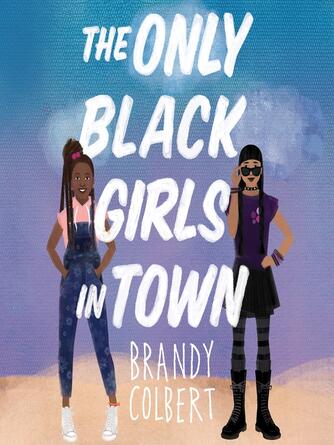 Brandy Colbert: The Only Black Girls in Town