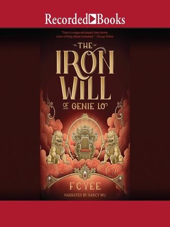 F.C. Yee: The Iron Will of Genie Lo : Sequel to The Epic Crush of Genie Lo