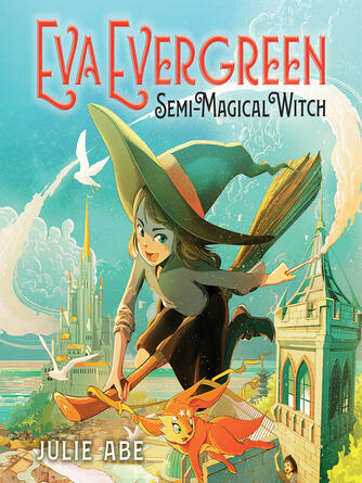 Julie Abe: Eva Evergreen, Semi-Magical Witch