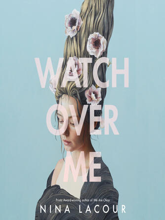 Nina LaCour: Watch Over Me