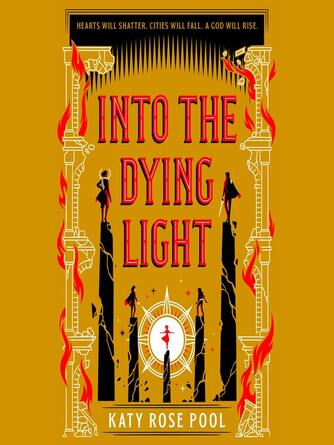 Katy Rose Pool: Into the Dying Light : The Age of Darkness Series, Book 3