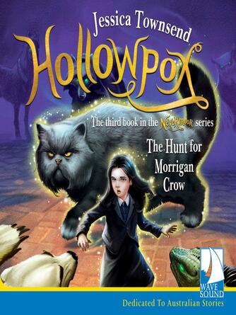 Jessica Townsend: Hollowpox, The Hunt for Morrigan Crow : The Hunt for Morrigan Crow