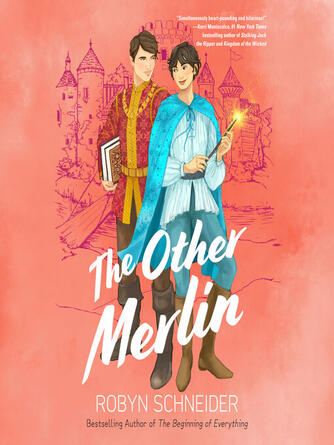 Robyn Schneider: The Other Merlin
