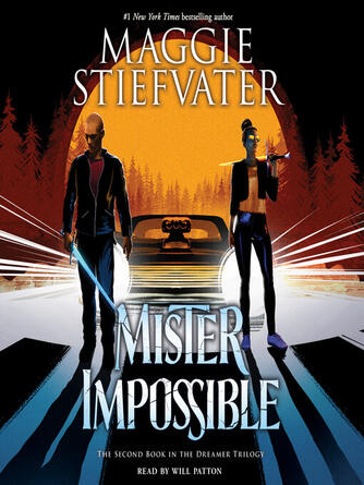 Maggie Stiefvater: Mister Impossible : The Dreamer Trilogy Series, Book 2