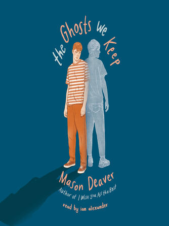 Mason Deaver: The Ghosts We Keep