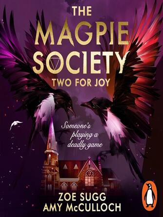 Zoe Sugg: The Magpie Society--Two for Joy