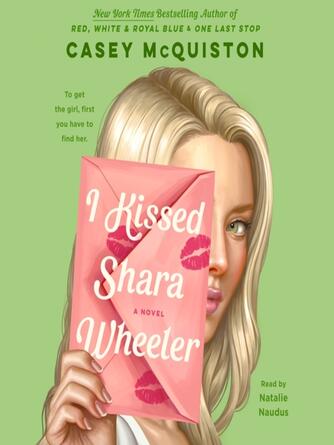 Casey McQuiston: I Kissed Shara Wheeler : A Novel