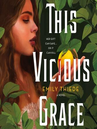 Emily Thiede: This Vicious Grace : The Last Finestra Series, Book 1