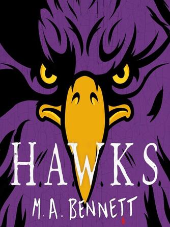 M A. Bennett: HAWKS : HAWKS