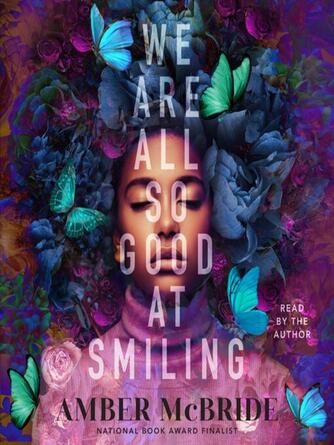 Amber McBride: We Are All So Good at Smiling