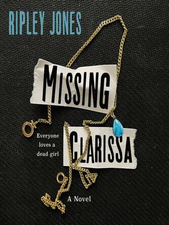 Ripley Jones: Missing Clarissa : A Novel