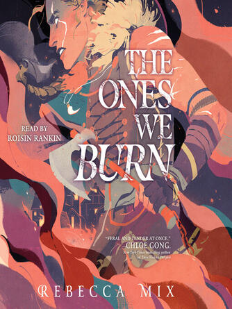 Rebecca Mix: The Ones We Burn