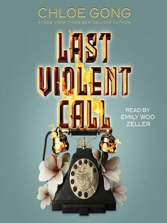 Chloe Gong: Last Violent Call : A Foul Thing; This Foul Murder