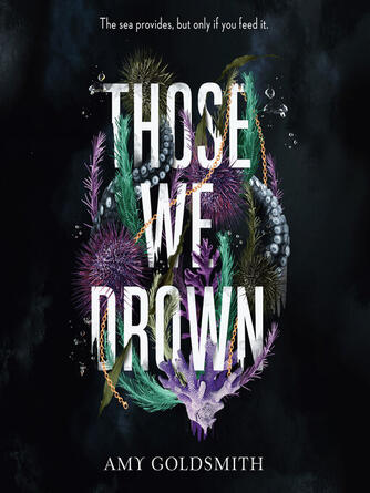 Amy Goldsmith: Those We Drown