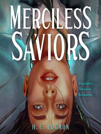 H.E. Edgmon: Merciless Saviors : A Novel