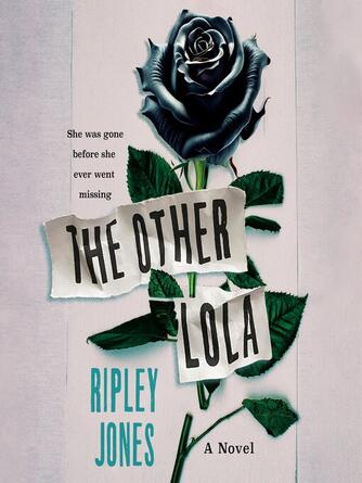 Ripley Jones: The Other Lola : A Novel