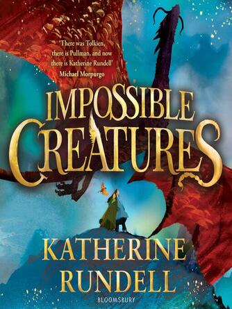 Katherine Rundell: Impossible Creatures