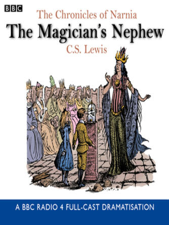 C.S. Lewis: The Magician's Nephew
