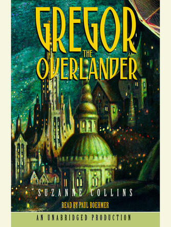 Suzanne Collins: Gregor the Overlander : Gregor the Overlander
