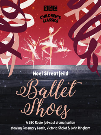 Noel Streatfeild: Ballet Shoes