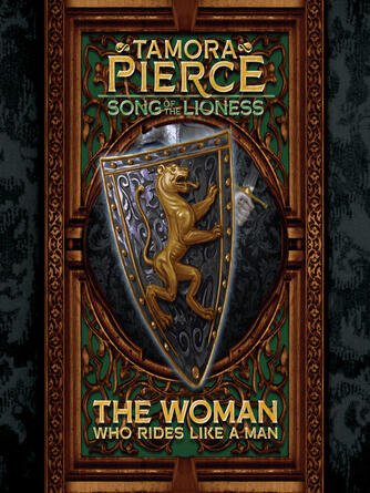 Tamora Pierce: The Woman Who Rides Like a Man : Song of the Lioness #3
