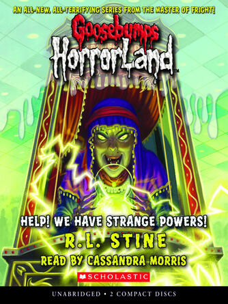 R. L. Stine: Help! We Have Strange Powers! : Goosebumps Horrorland Series, Book 10