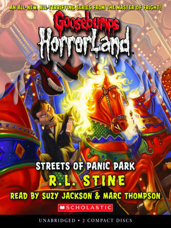 R. L. Stine: Streets of Panic Park : Goosebumps Horrorland Series, Book 12