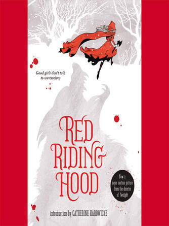 Catherine Hardwicke: Red Riding Hood