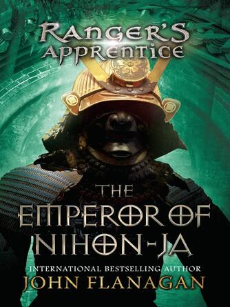 John Flanagan: The Emperor of Nihon-Ja : The Emperor of Nihon-Ja: Book Ten