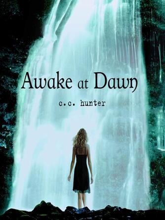 C. C. Hunter: Awake at Dawn