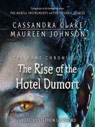 Cassandra Clare: The Rise of the Hotel Dumort